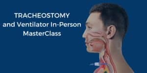 in-person tracheostomy and ventilator masterclass
